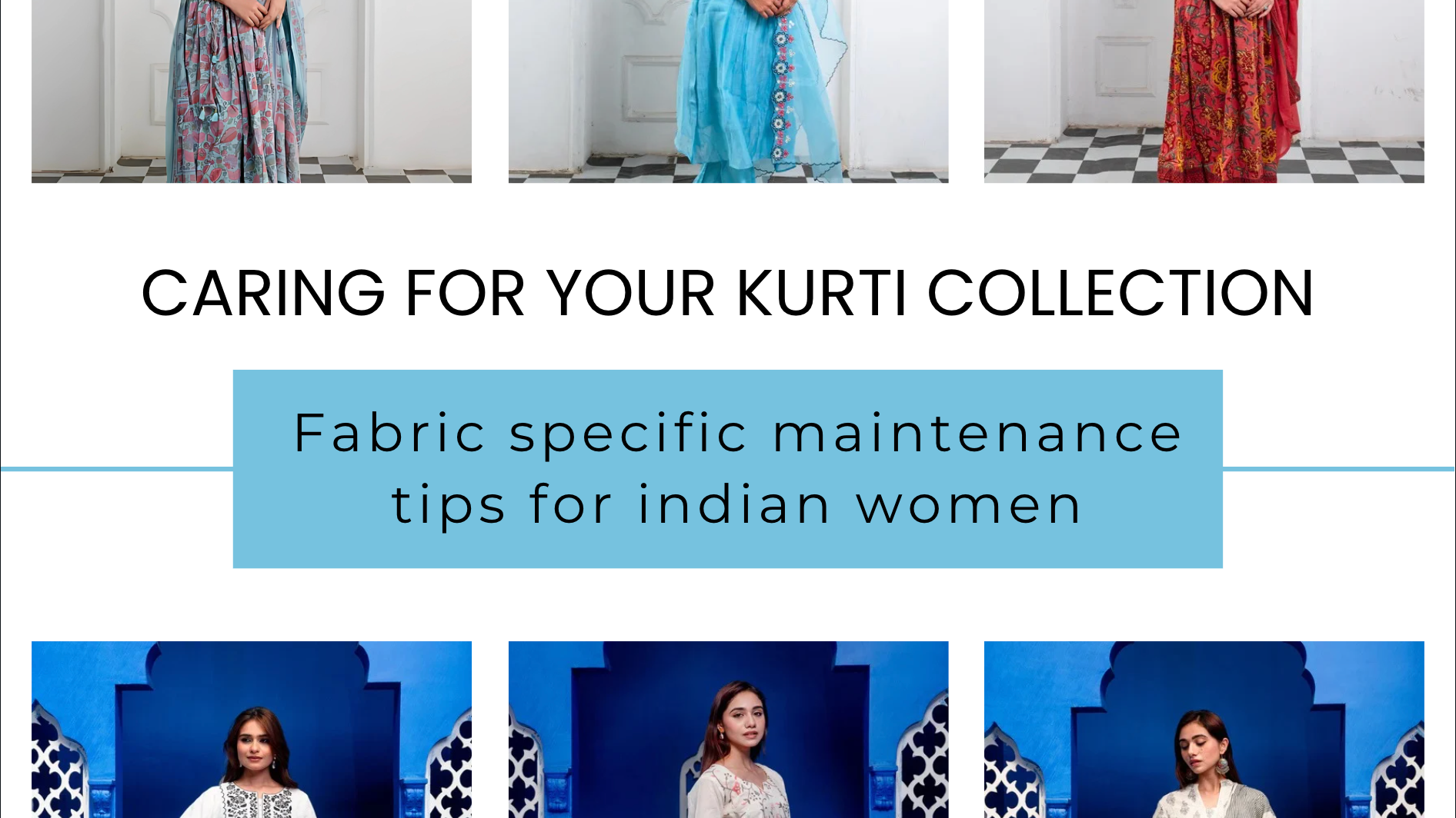 Caring for Your Kurti Collection: Fabric-Specific Maintenance Tips for Indian Women
