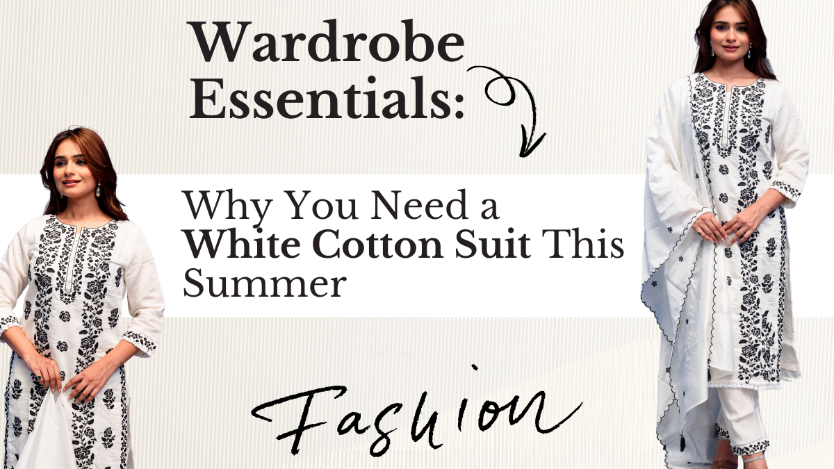 Wardrobe Essentials: Why You Need a White Cotton Suit This Summer