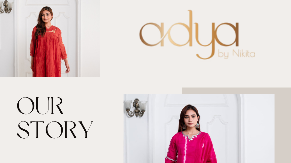 The Story Behind Adya: How Tradition Meets Modern Elegance