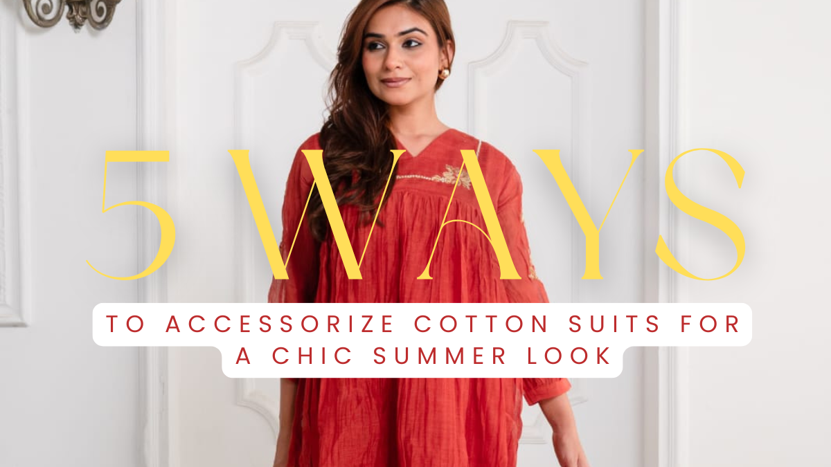 5 Ways to Accessorize Cotton Suits for a Chic Summer Look